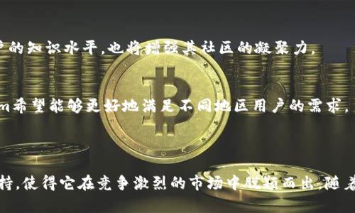 Tokenim钱包是一个加密货币钱包项目，旨在为用户提供安全、便捷的数字资产管理功能。它支持多种主流加密货币，并具备多种实用功能，这使得它在区块链和加密货币领域颇具吸引力。

### Tokenim钱包的主要特点

安全性
安全性是Tokenim钱包的核心特性之一。它采用了多层加密技术，确保用户的私钥和数字资产不被未经授权的访问。此外，Tokenim钱包还支持两步验证（2FA），为用户提供额外的安全保护。

用户友好的界面
Tokenim钱包拥有直观的用户界面，简化了加密货币的管理过程。无论是新手还是经验丰富的用户，都能轻松上手，方便操作。同时，它还提供了详细的使用指南和客户支持，帮助用户解决使用中遇到的问题。

多种货币支持
Tokenim钱包支持多种主流加密货币，包括比特币、以太坊、莱特币等。这使得用户可以在同一个平台上管理多种资产，避免了频繁切换不同钱包的麻烦。

便捷的交易功能
通过Tokenim钱包，用户不仅可以存储和接收加密货币，还可以轻松进行交易。钱包内嵌的交换功能，允许用户在不同资产之间快速转换，提升了交易的灵活性和效率。

社区与生态系统
Tokenim钱包还致力于构建一个活跃的社区。用户可以在平台上参与讨论，分享投资心得和经验。此外，Tokenim还与多个区块链项目合作，推动生态系统的发展。

### Tokenim钱包的市场优势

竞争力的费用
在加密货币行业，交易费用是用户非常关心的问题。Tokenim钱包采用透明的费用结构，确保用户在交易时没有隐藏费用。此外，钱包还会不定期开展活动，提供手续费折扣，进一步提升用户体验。

持续创新
Tokenim团队不断探索和创新，以适应快速变化的加密货币市场。他们定期更新钱包功能，添加最新的安全措施。这样的持续改进，使得Tokenim钱包始终保持在行业的前沿。

### 用户体验反馈

积极的用户评价
许多用户对Tokenim钱包表示满意。他们认为钱包操作简单、功能齐全，非常适合日常的加密货币管理。在各大论坛和社交媒体上，用户纷纷分享了使用体验，形成了良好的口碑。

实际使用案例
在一些实际的使用案例中，用户成功利用Tokenim钱包进行跨国转账，避免了传统银行高额的转账费用。同时，他们也在平台内进行了一些小型投资，获得了不错的回报。这些案例进一步印证了Tokenim钱包在用户日常生活中的应用价值。

### Tokenim钱包的未来展望

持续扩展功能
随着区块链技术的发展，Tokenim钱包也在不断扩展其功能。未来，平台可能会推出更多的金融产品，如借贷、质押等，进一步满足用户的需求。

教育与推广
Tokenim团队还计划举办更多的教育活动，帮助用户了解加密货币和区块链技术。这不仅能提升用户的知识水平，也将增强其社区的凝聚力。

国际市场开拓
Tokenim钱包也在积极开拓国际市场，希望在全球范围内扩大用户基础。通过本地化的服务，Tokenim希望能够更好地满足不同地区用户的需求。

### 结论

总之，Tokenim钱包是一个非常值得尝试的加密货币钱包项目。其安全性、用户友好性以及多币种支持，使得它在竞争激烈的市场中脱颖而出。随着不断的创新和用户反馈的重视，Tokenim钱包有望在未来占据更大份额，在加密货币行业持续发展。